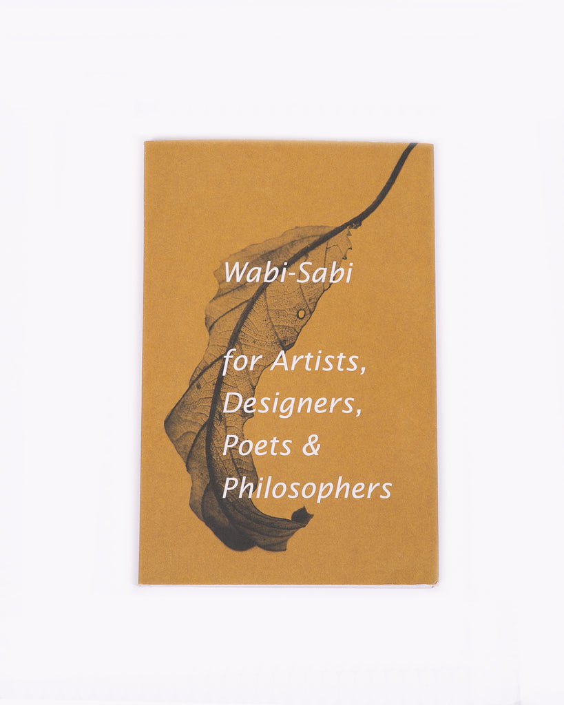 Wabi - Sabi for Artists, Designer, Poet & Philosophers