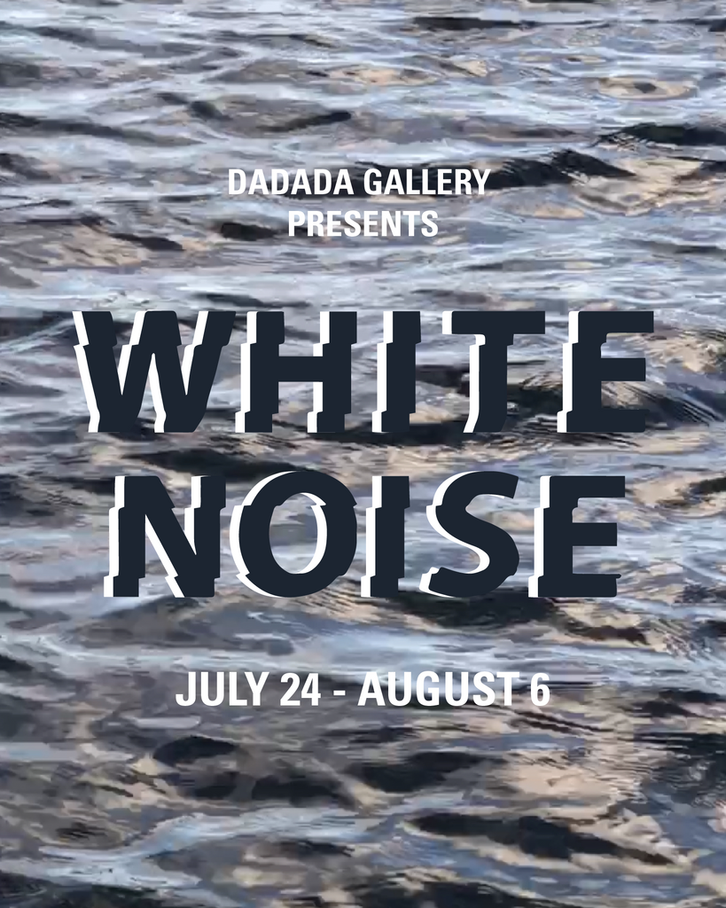 White Noise - Closing Reception RSVP (Thursday 9/7)